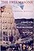 The Freemasons: A History of the World's Most Powerful Secret Society