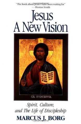 Jesus: A New Vision: Spirit, Culture, and the Life of Discipleship (Paperback)