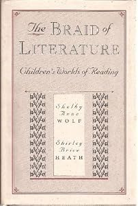 The Braid of Literature: Childrenus Worlds of Reading,