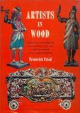ARTISTS IN WOOD American Carvers of Cigar-Store Indians, Show Figures, and Circus Wagons (Hardcover)