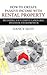 How to Create Passive Income with Rental Property: Becoming a Successful Landlord, Investor, Entrepreneur