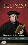 Here I Stand by Roland H. Bainton