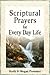 Scriptural Prayers for Every Day Life