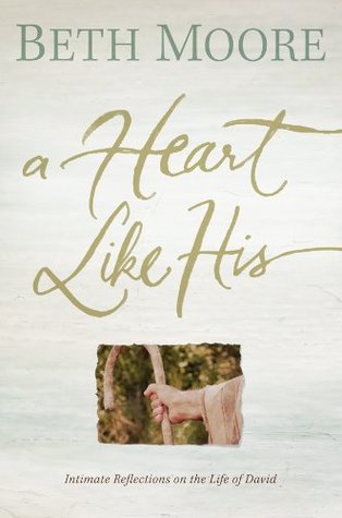 A Heart Like His: Intimate Reflections on the Life of David (Kindle Edition)
