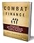 Combat Finance: How Military Values and Discipline Will Help You Achieve Financial Freedom