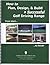 How To Plan, Design, & Build a Successful Golf Driving Range by James E. Turner