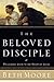 The Beloved Disciple: Follo...