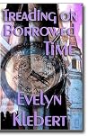 Treading on Borrowed Time Treading on Borrowed Time