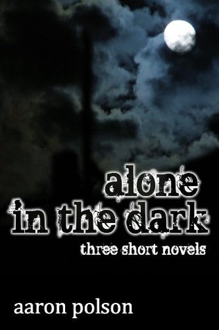 Alone in the Dark: Three Short Novels (Kindle Edition)