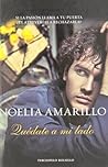Quédate a mi lado by Noelia Amarillo Quédate a mi lado by Noelia Amarillo