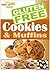 Easy-As Recipes: Gluten Free Cookies & Muffins Cookbook (Easy-As Gluten Free Recipes 3)