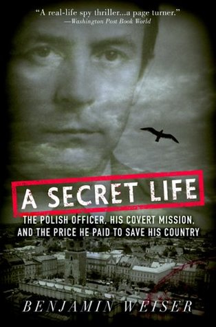 A Secret Life: The Polish Officer, His Covert Mission, and the Price He Paid to Save His Country (Paperback)