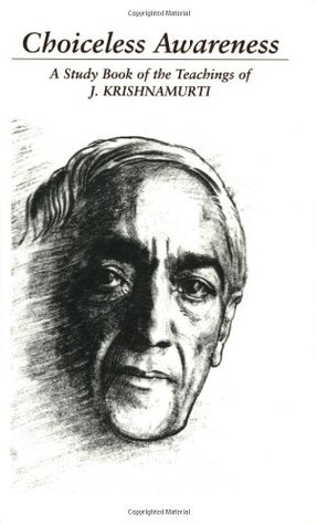 Choiceless Awareness: A Study Book of the Teachings of J. Krishnamurti (Paperback)