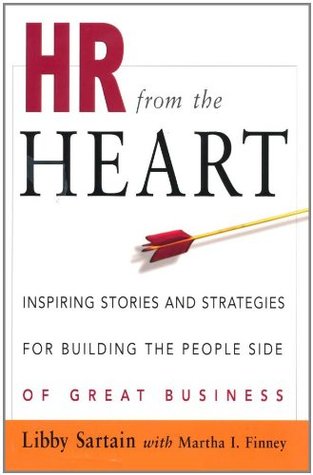 HR from the Heart: Inspiring Stories and Strategies for Building the People Side of Great Business (Hardcover)