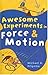 Awesome Experiments in Force & Motion by Michael Anthony DiSpezio