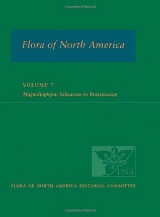 Flora of North America: Volume 7: Magnoliophyta: Salicaceae to Brassicaceae: North of Mexico (Hardcover)