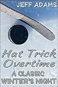 Hat Trick Overtime: A Classic Winter's Night