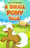 A Small Pony Tale