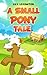 A Small Pony Tale by Lily Lexington