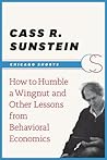 How to Humble a Wingnut and Other Lessons from Behavioral Economics