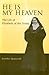 He Is My Heaven: The Life o...