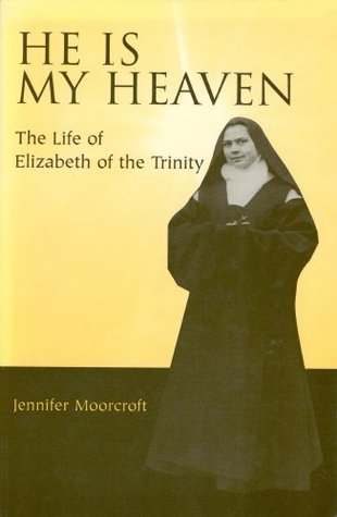 He Is My Heaven: The Life of Elizabeth of the Trinity (Paperback)