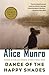 Dance of the Happy Shades by Alice Munro Dance of the Happy Shades by Alice Munro