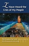 I Have Heard The Cries Of My People - The Exodus for Lent Daily Devotions