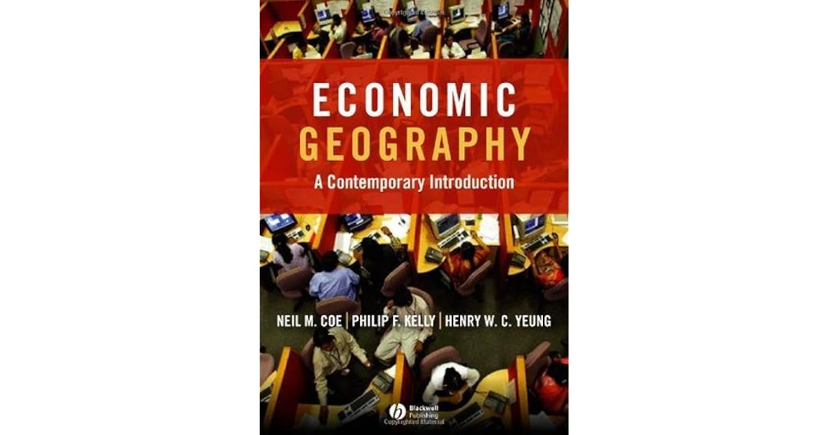 Economic Geography A Contemporary Introduction by Neil M. Coe