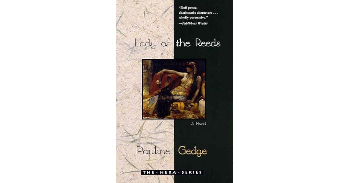 Lady of the Reeds (Lady of the Reeds, #1) by Pauline Gedge