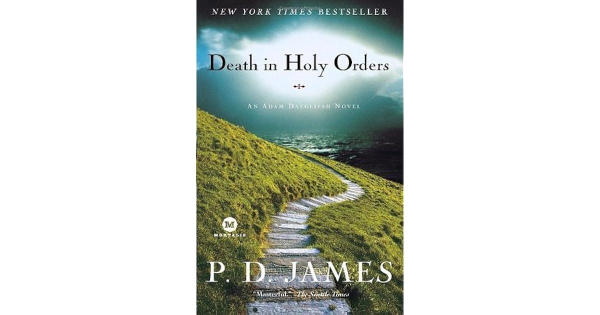Death In Holy Orders (Adam Dalgliesh, 11) by P.D. James Death In Holy Orders (Adam Dalgliesh, 11) by P.D. James