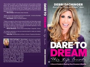 Capa do Livro DARE TO DREAM: This Life Counts. A Secret Guide to Making Your Dreams A Reality.