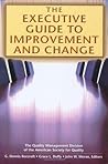 The Executive Guide to Improvement and Change The Executive Guide to Improvement and Change