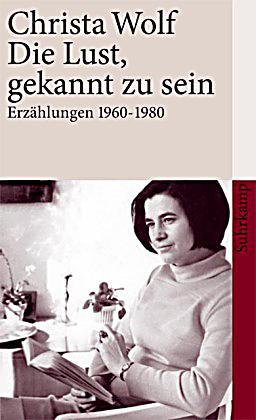 Die Lust gekannt zu sein. Erzählungen 1960-1980 (Paperback)