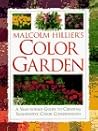 Malcolm Hillier's Color Garden: A Year-Round Guide to Creating Imaginative Color Combinations