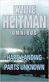 Lynne Heitman Omnibus: Hard Landing AND Parts Unknown