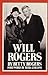 Will Rogers by Betty Rogers Will Rogers by Betty Rogers