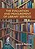 The Evaluation and Measurement of Library Services