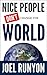 Nice People Don't Change The World by Joel Runyon