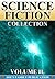 Science Fiction Collection Vol. II: 15 Works. (Another World, Across The Zodiac, Caesar's Column, After London, The Crack of Doom, and more)