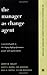The Manager as Change Agent: A Practical Guide to Developing High-Performance People and Organizations