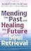 Mending The Past & Healing The Future With Soul Retrieval