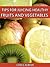 Juicing Guide: Tips For Juicing Healthy Fruits And Vegetables