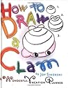 How to Draw a Clam: A Wonderful Vacation Planner