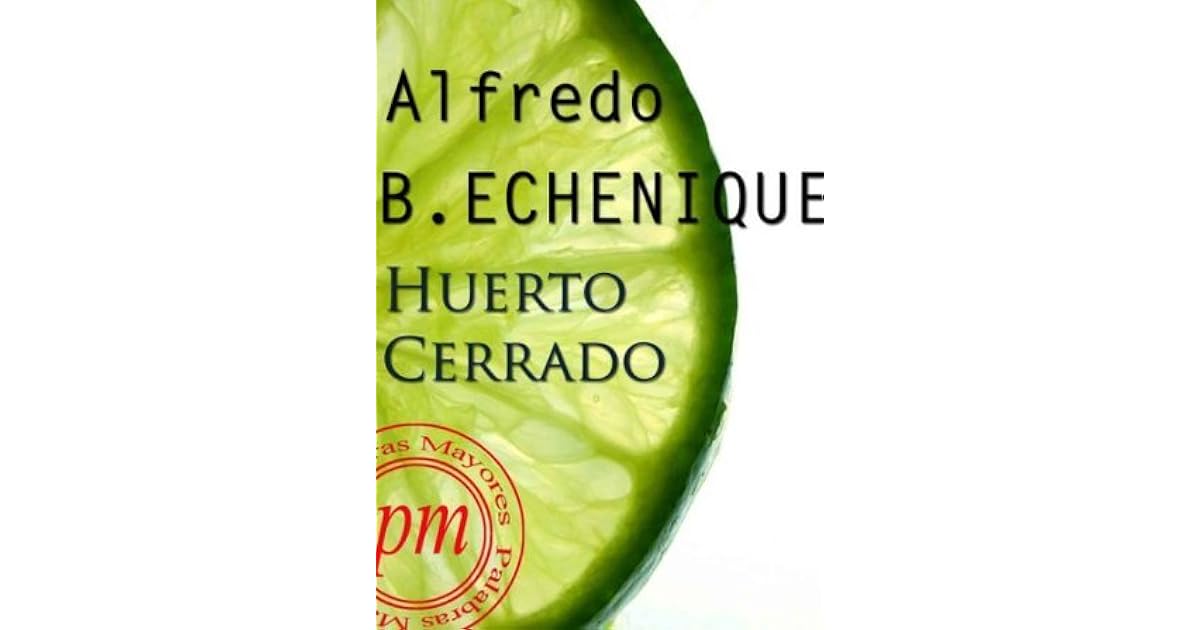 Huerto cerrado by Alfredo Bryce Echenique