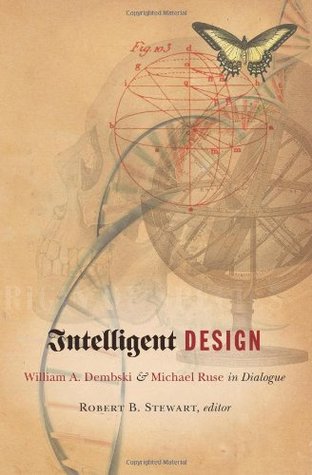 Intelligent Design: William A. Dembski & Michael Ruse in Dialogue (Paperback)