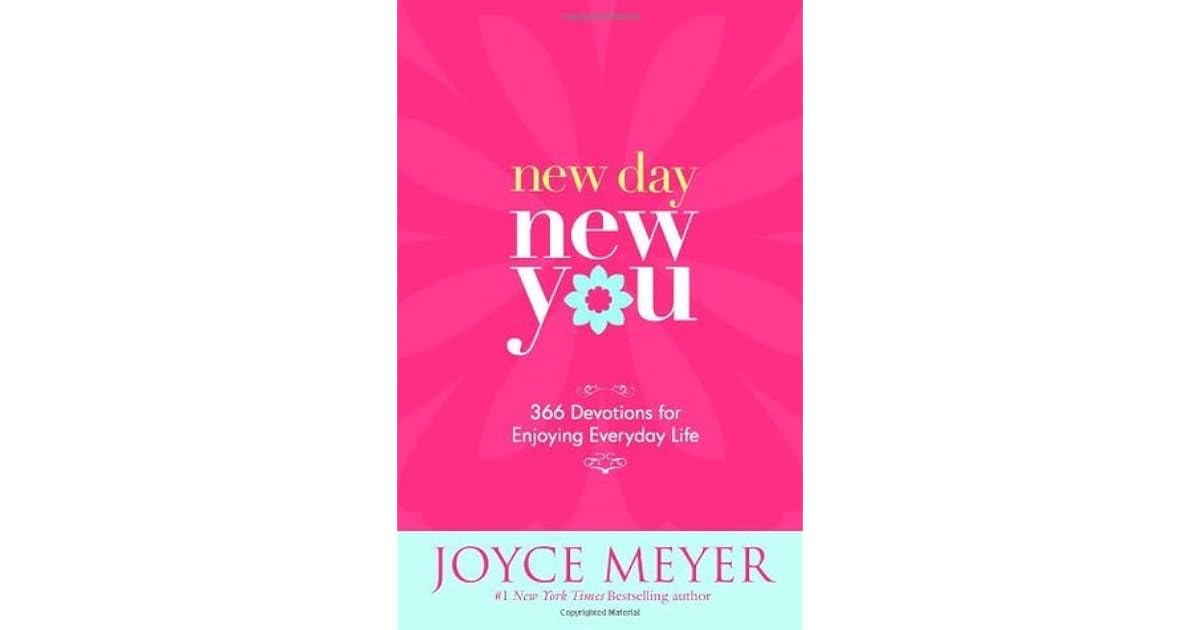 New Day, New You: 366 Devotions for Enjoying Everyday Life by Joyce Meyer