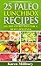 25 PALEO LUNCHBOX RECIPES: ON-THE-GO Recipes For a Busy Lifestyle
