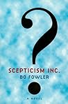 Scepticism Inc. by Bo Fowler