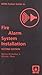 NFPA Pocket Guide to Fire Alarm System Installation: .